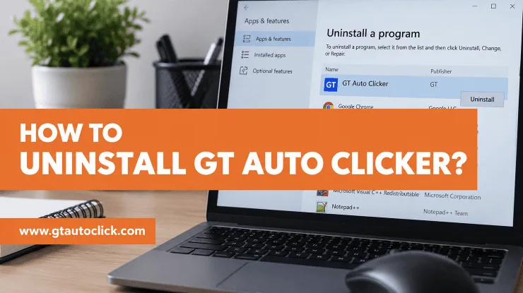 How to Uninstall GT Auto Clicker